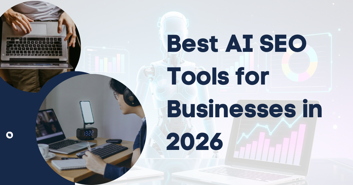 Best AI SEO Tools for Businesses in 2026